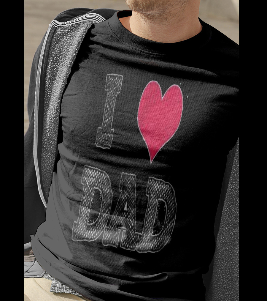I LOVE DAD T-Shirt