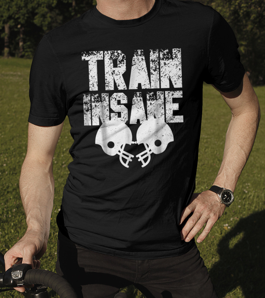 Train Insane American Football Helmet USA Team Sports Dad Fan Ball T-Shirt