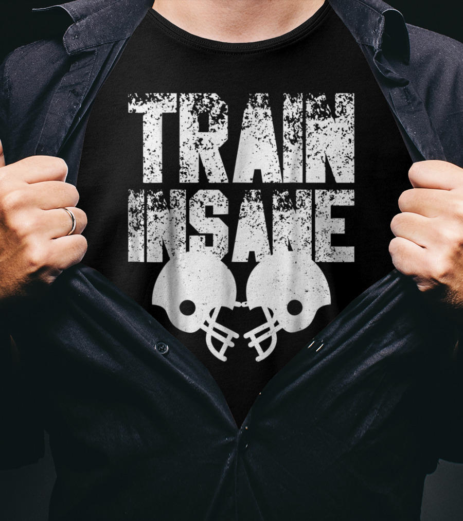 Train Insane American Football Helmet USA Team Sports Dad Fan Ball T-Shirt