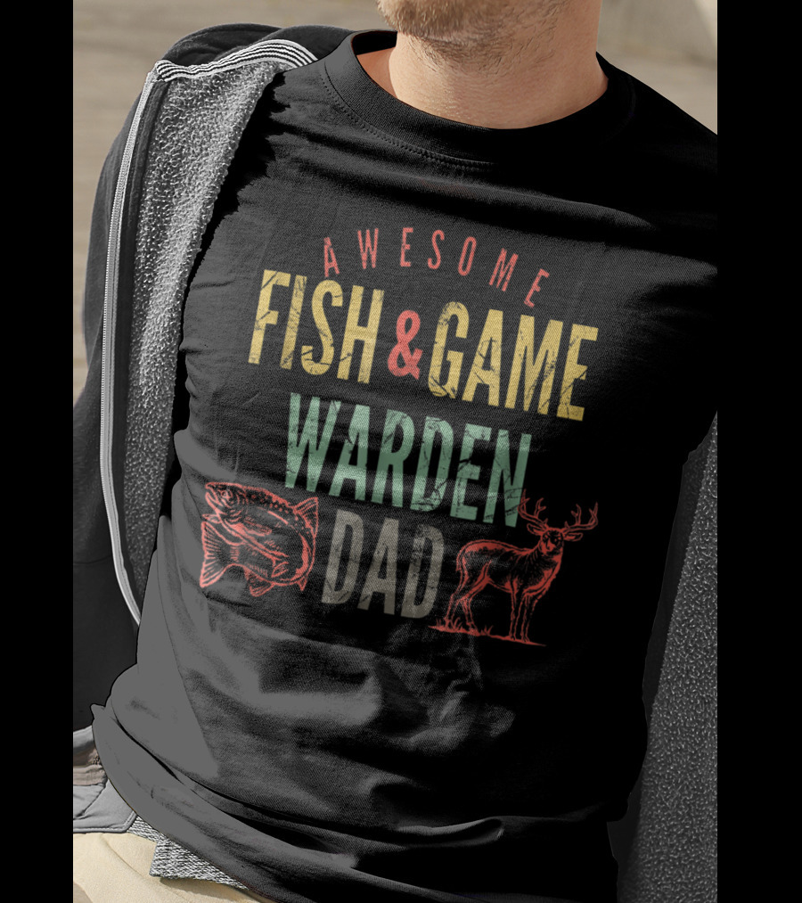 Awesome Fish And Game Warden Dad Fish And Deer T-Shirt