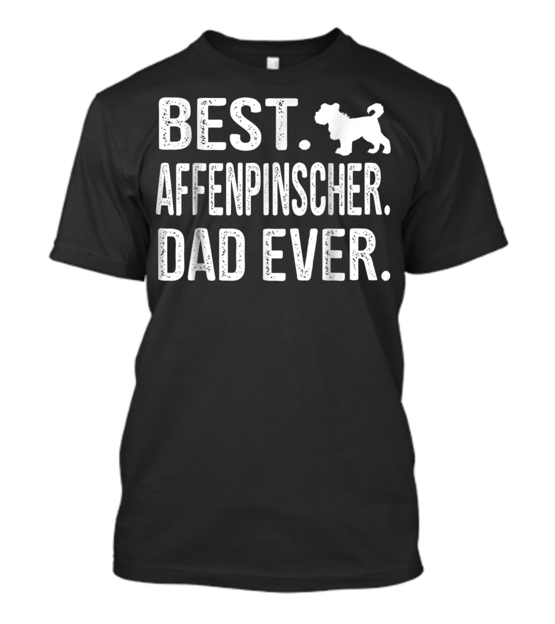 Best Affenpinscher Dad Ever T-Shirt