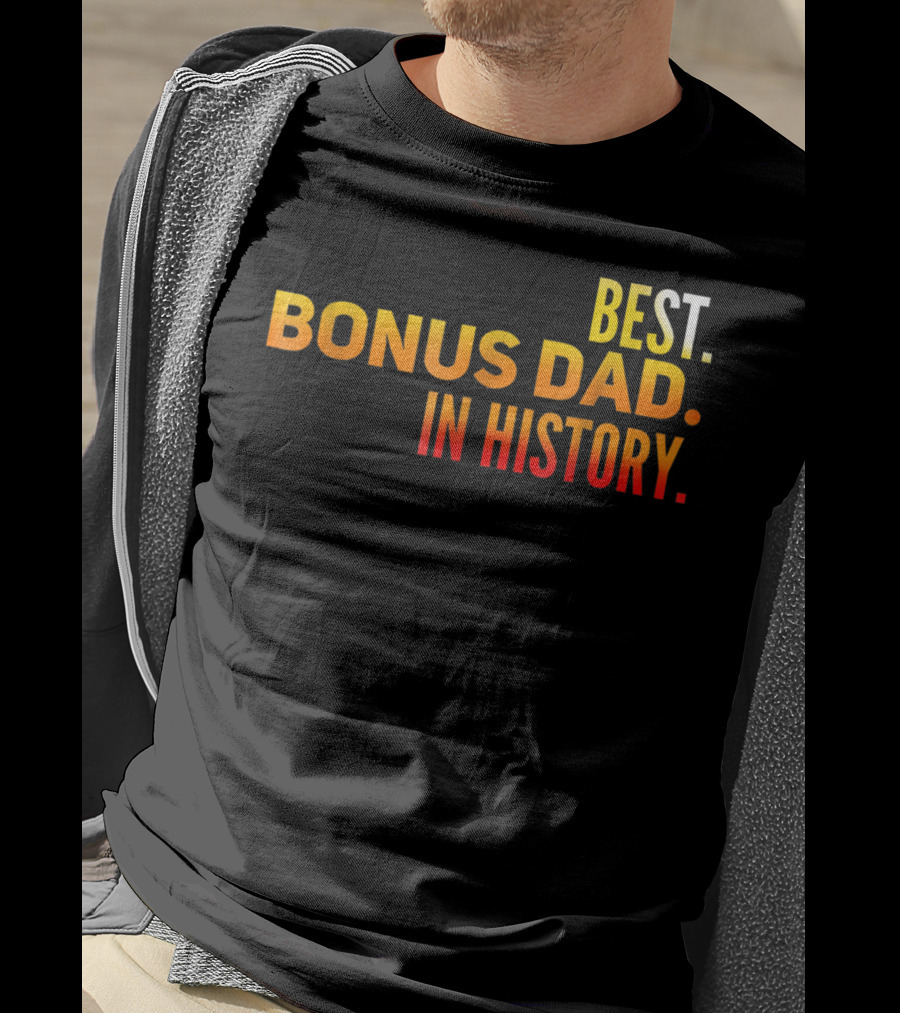 Best Bonus Dad In History T-Shirt