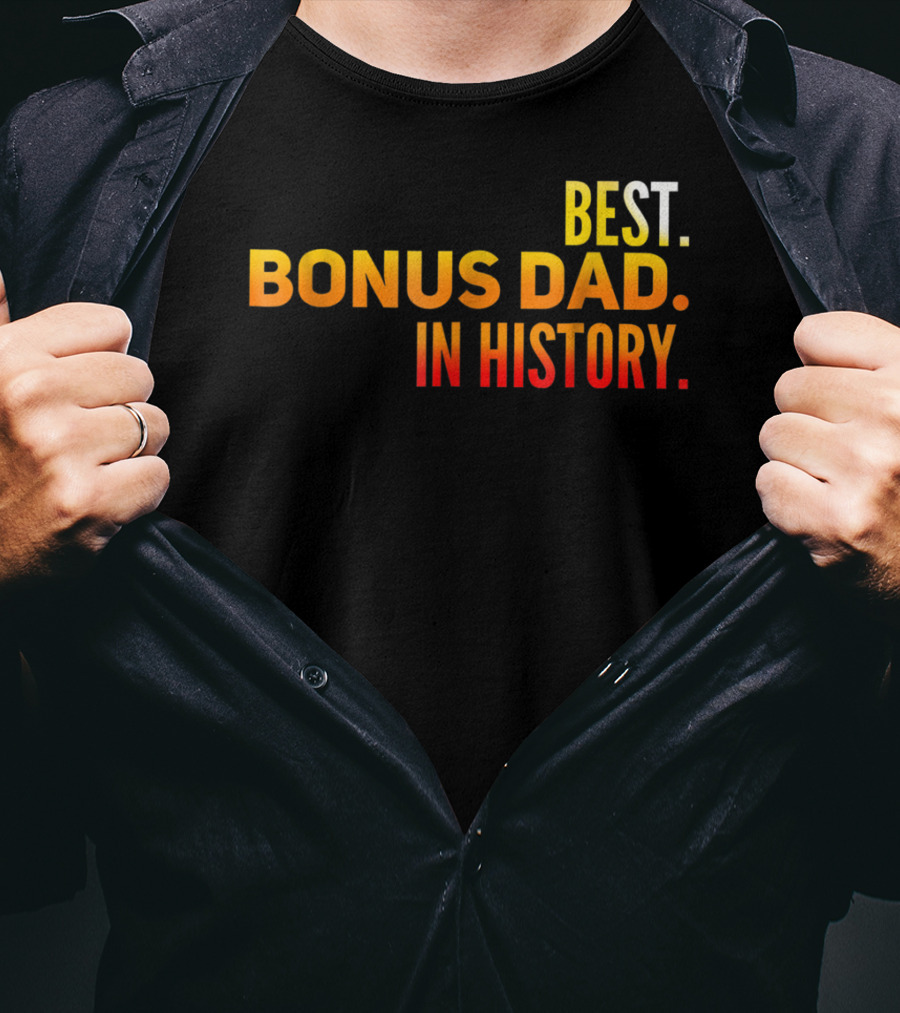 Best Bonus Dad In History T-Shirt