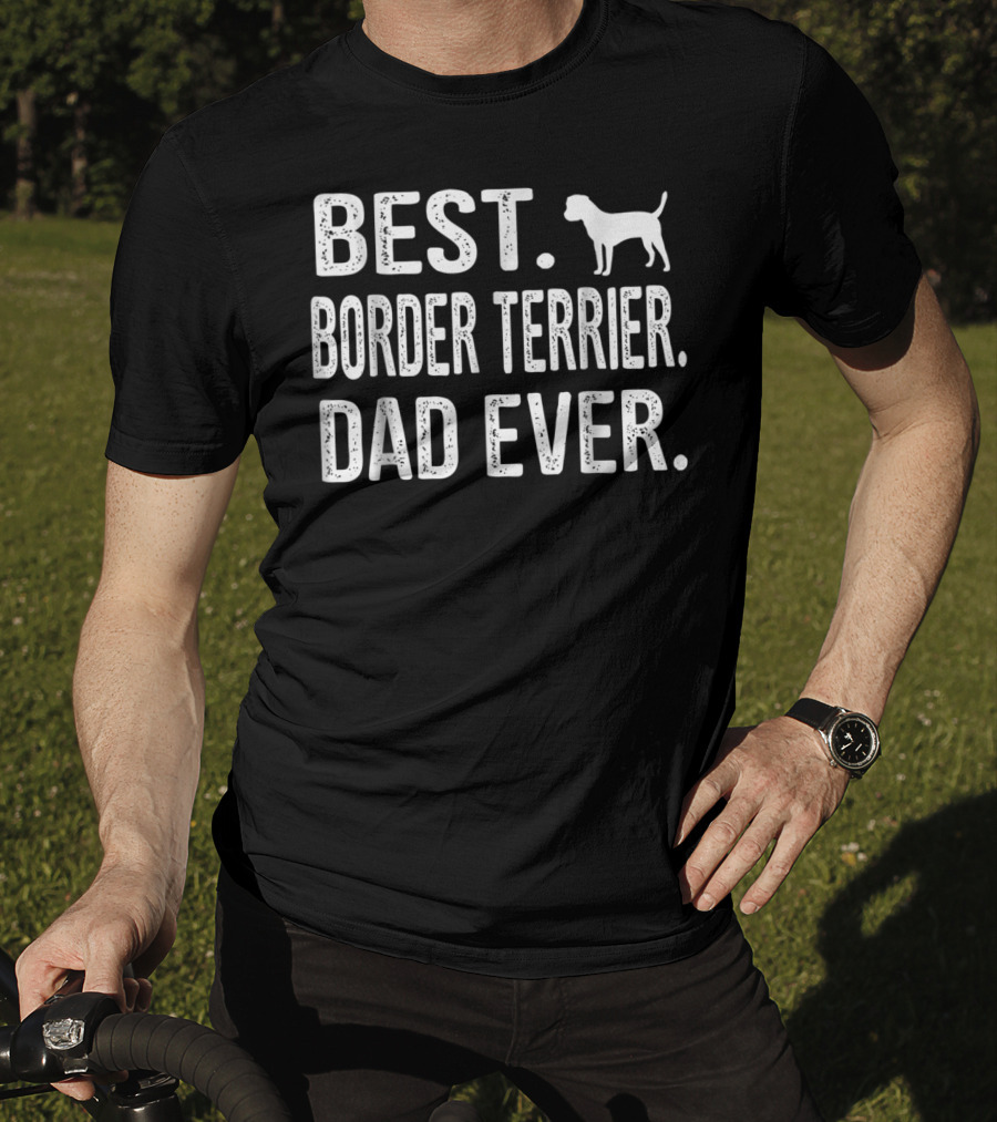 Best Border Terrier Dad Ever Dog T-Shirt