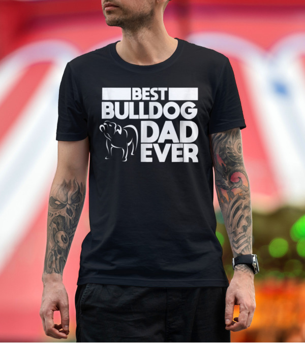 Premium T-Shirt: Best Bulldog Dad Ever Boys Frances American24 T-Shirt Best Bulldog Dad Ever Boys Frances American24 T-Shirt