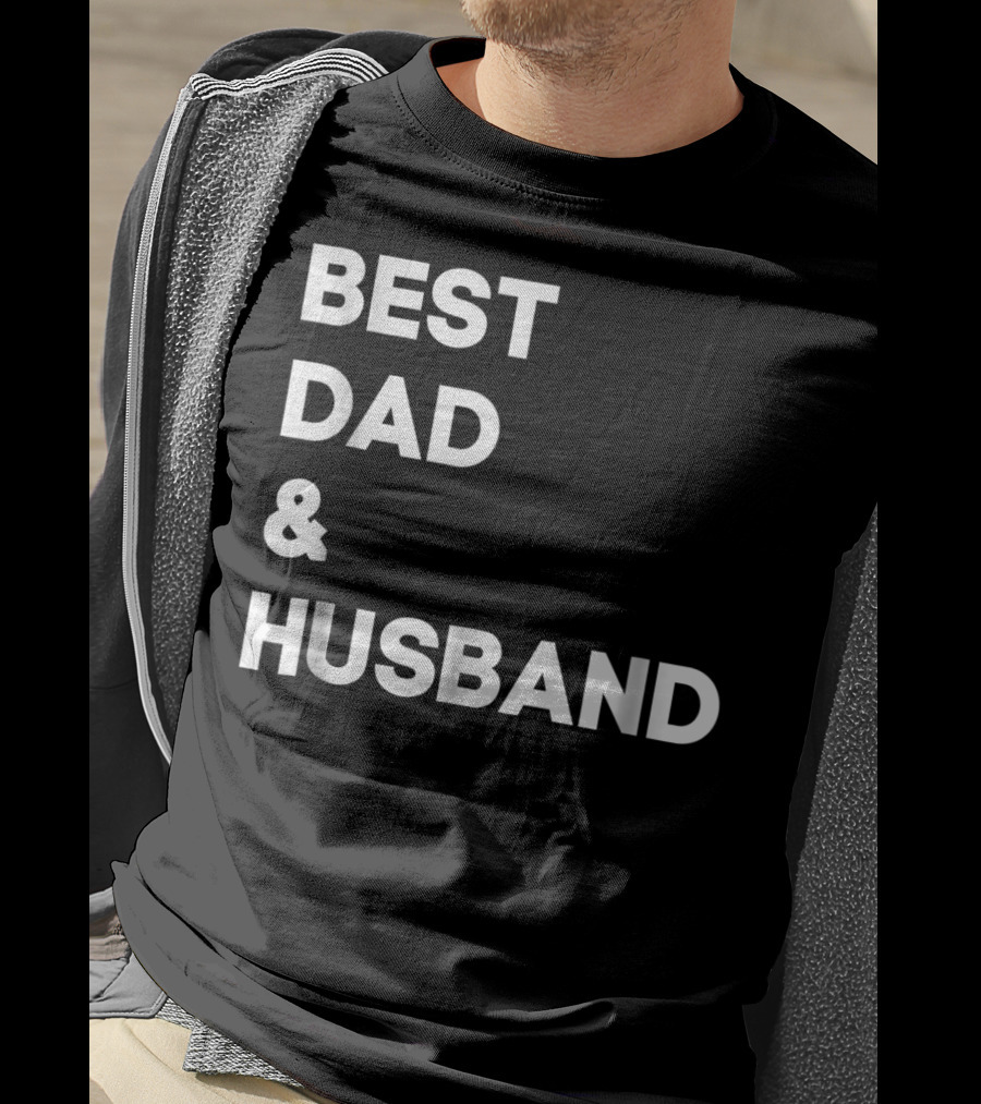 BEST DAD And HUSBAND T-Shirt