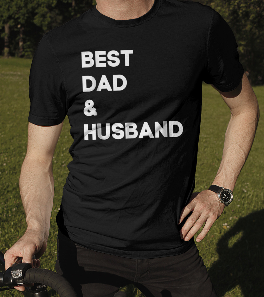 BEST DAD And HUSBAND T-Shirt