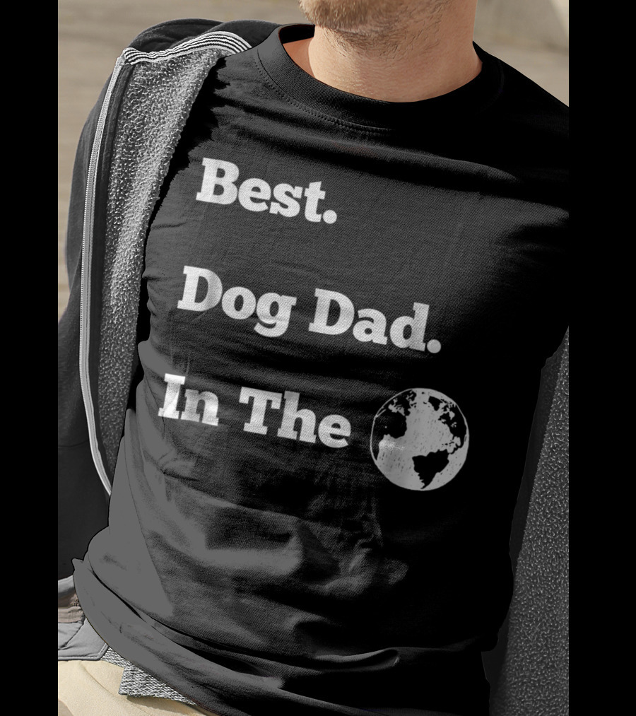 Best Dog Dad In The World Globe T-Shirt