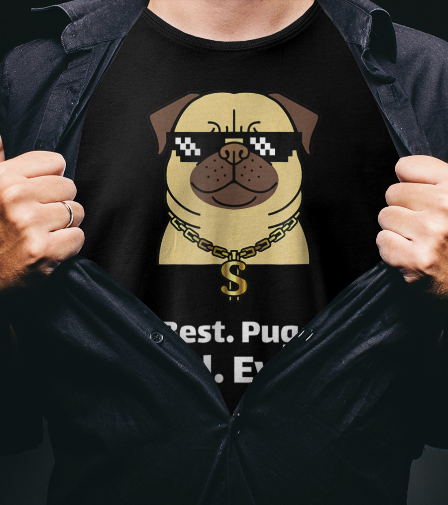 Best Pug Dad Ever Funny Pug With Thug Life Glasses And Gold Chain T-Shirt