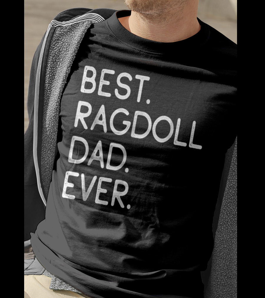 Best Ragdoll Dad Ever Kitten Lovers Proud Owner T-Shirt