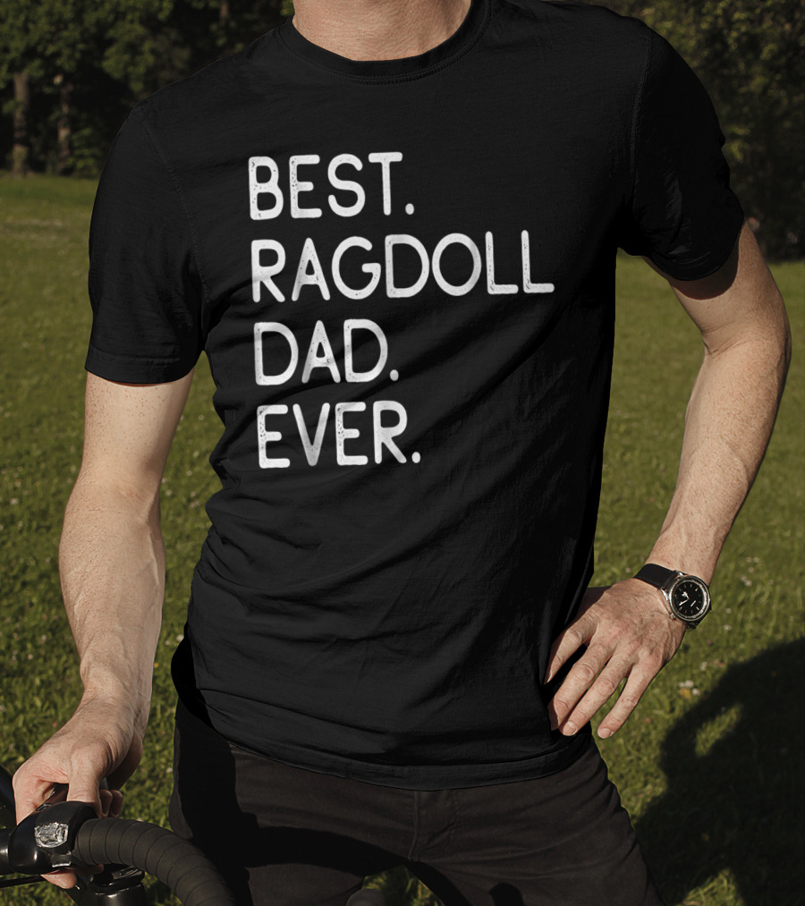 Best Ragdoll Dad Ever Kitten Lovers Proud Owner T-Shirt
