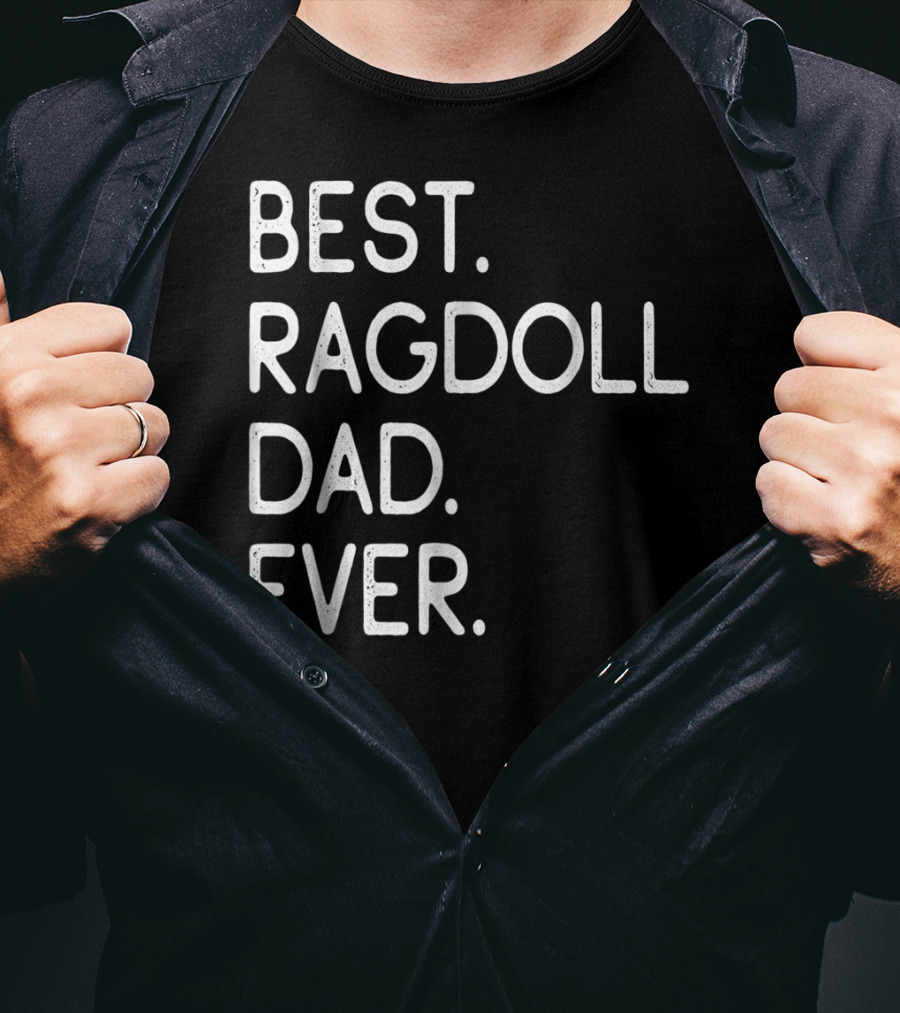 Best Ragdoll Dad Ever Kitten Lovers Proud Owner T-Shirt