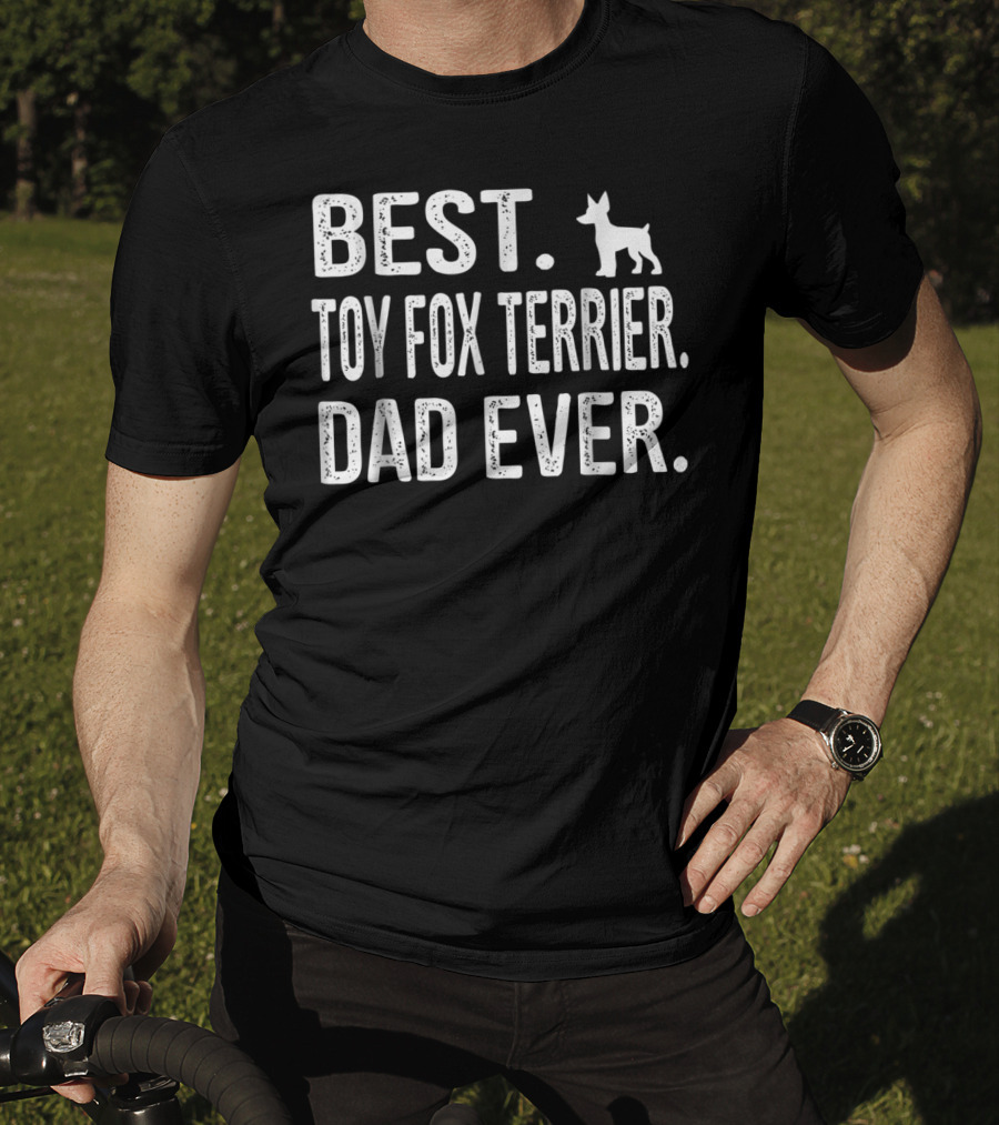Best Toy Fox Terrier Dad Ever T-Shirt