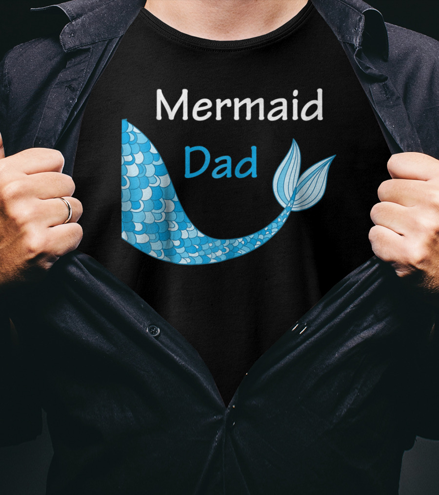 Mermaid Dad Birthday Mermaid T-Shirt