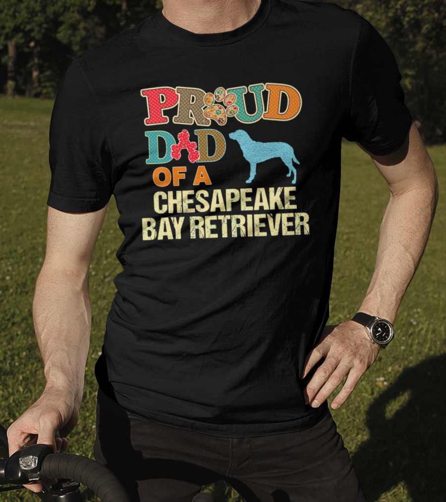 Proud Dad Of A Chesapeake Bay Retriever Chessie Dog99 T-Shirt