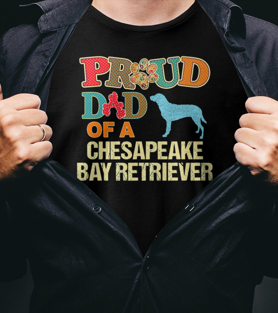 Proud Dad Of A Chesapeake Bay Retriever Chessie Dog99 T-Shirt