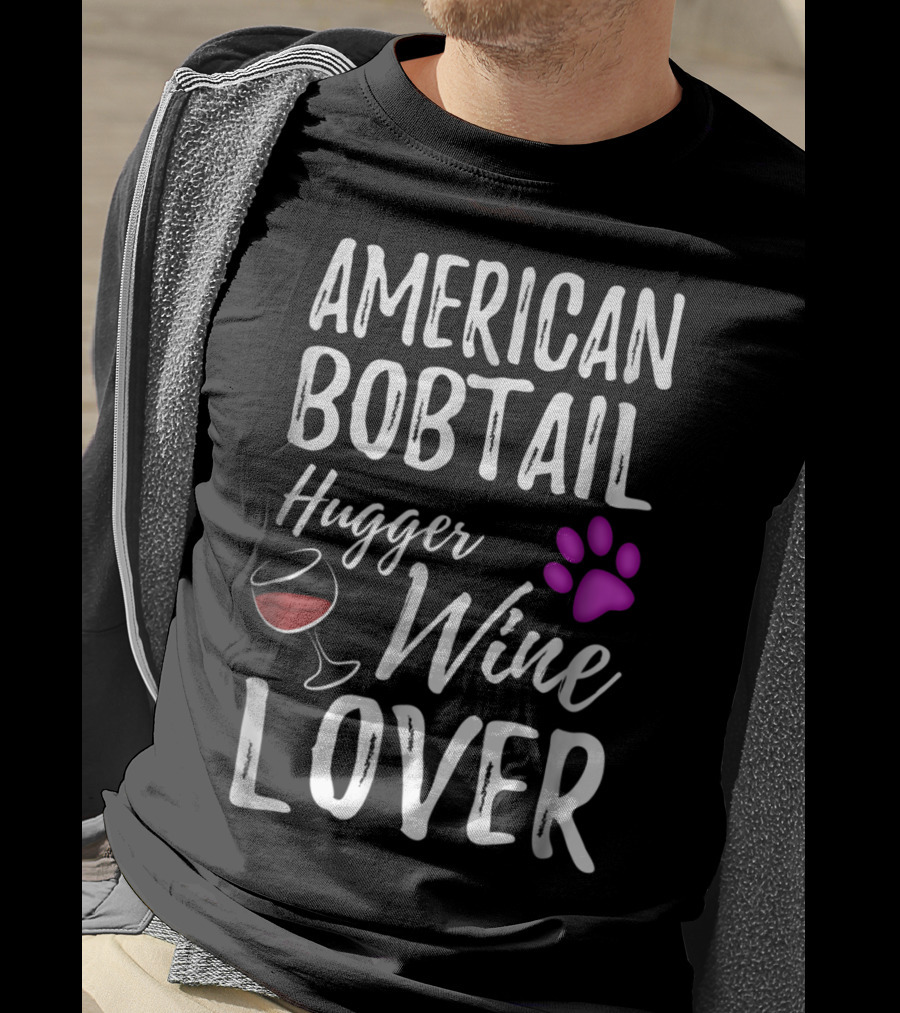 American Bobtail Hugger Wine Lover Cat Mom Dad T-Shirt