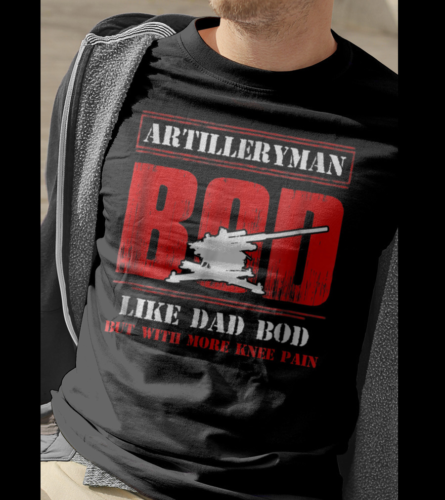 Artilleryman Bod Like Dad Bod But With More Knee Pain T-Shirt