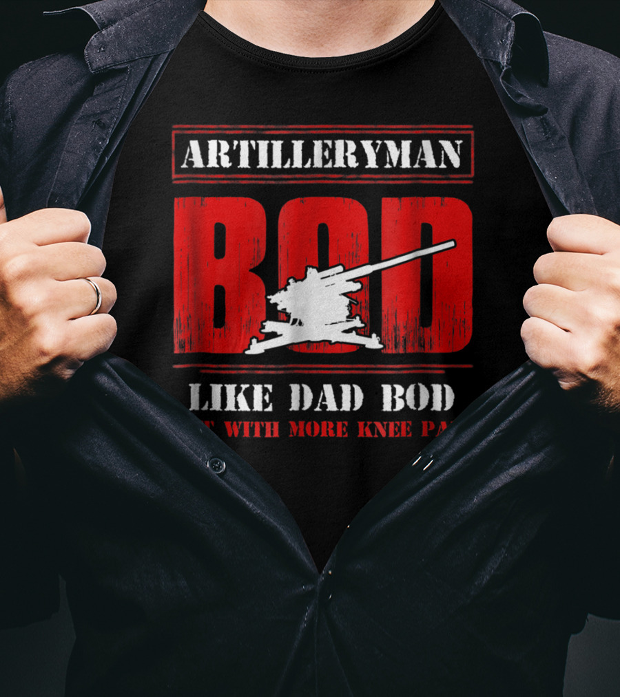 Artilleryman Bod Like Dad Bod But With More Knee Pain T-Shirt