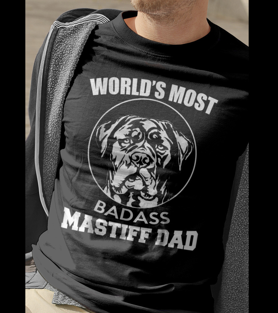 World's Most Badass Mastiff Dad T-Shirt