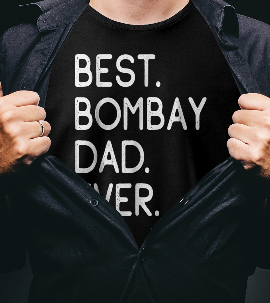 Best Bombay Dad Ever Kitten Lovers Proud Owner T-Shirt