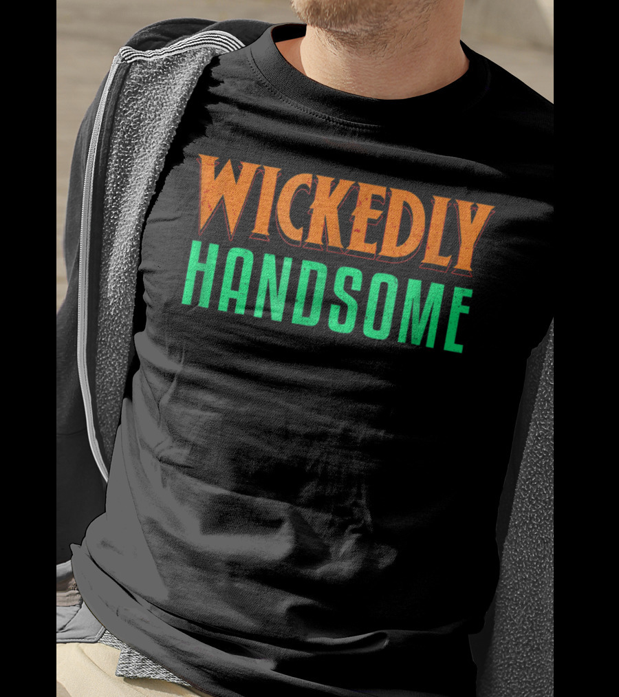 Wickedly Handsome Best Cool Dad Husband Boyfriend Guy T-Shirt