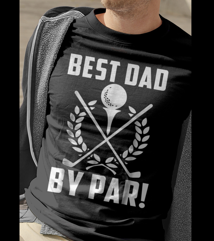 Best Dad By Par Golf Themed Design With Crossed Clubs And Laurel Wreath T-Shirt
