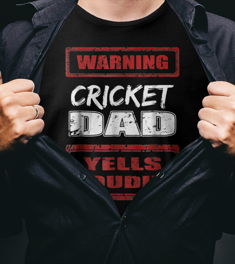 Cricket Dad Warning Yells Loudly T-Shirt