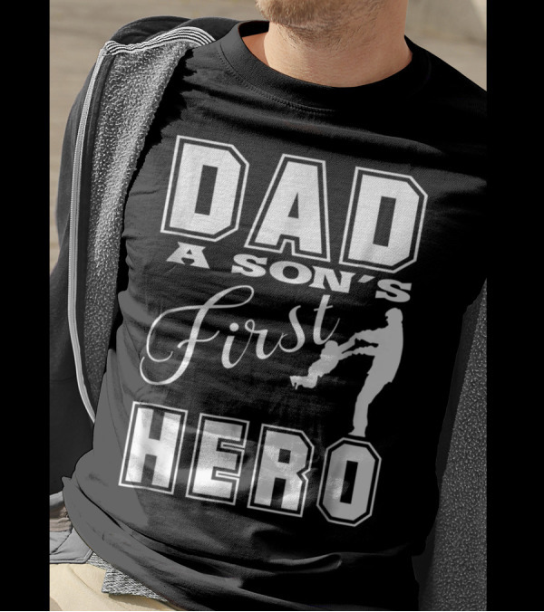Dad A Son's First Hero T-Shirt