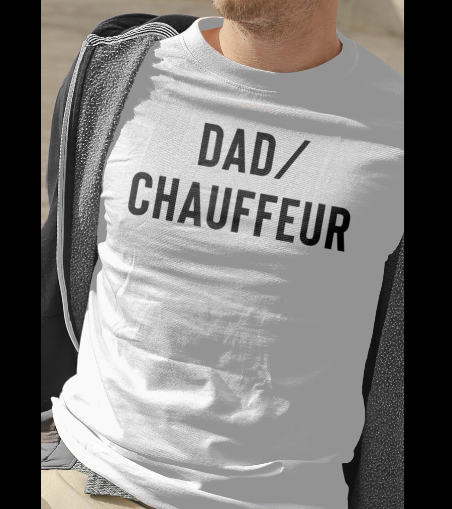 DAD/CHAUFFEUR MEN33 T-Shirt
