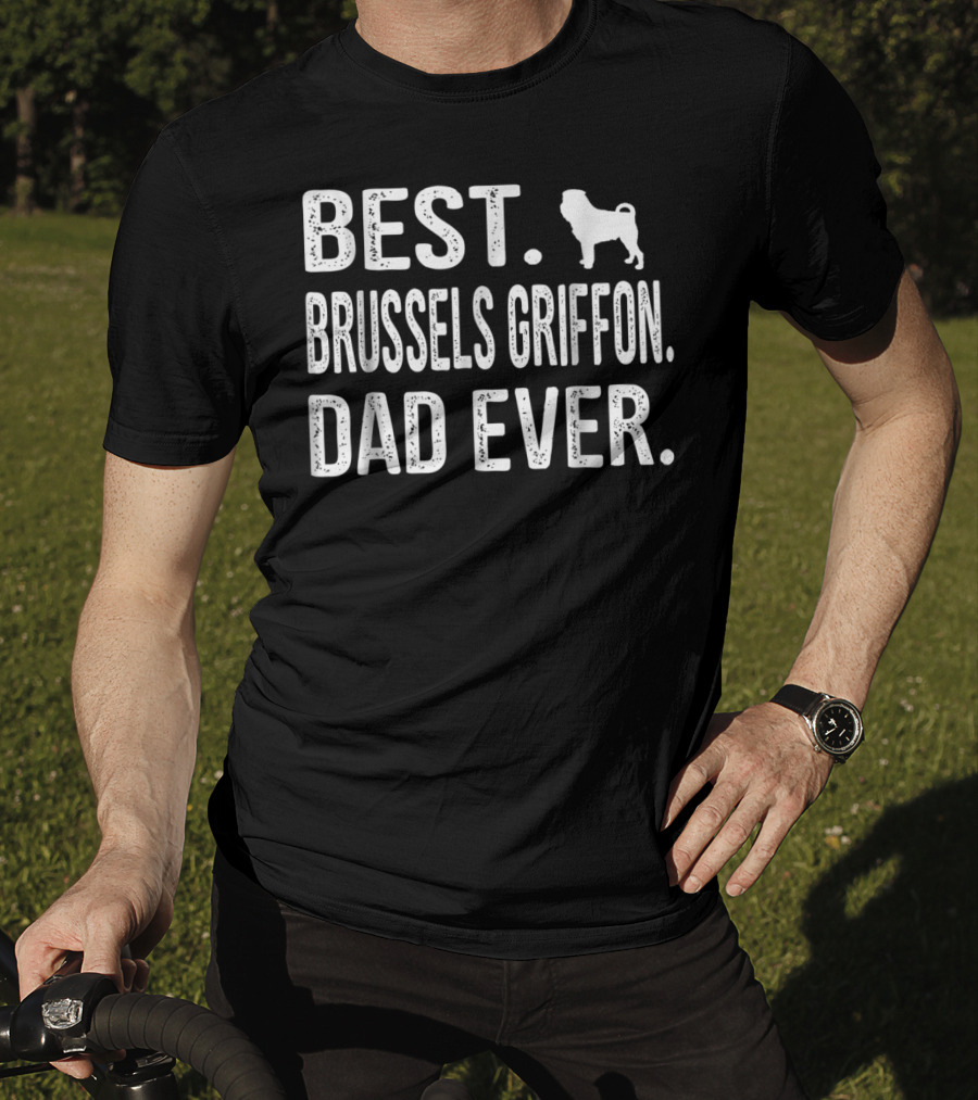 Best Brussels Griffon Dad Ever T-Shirt