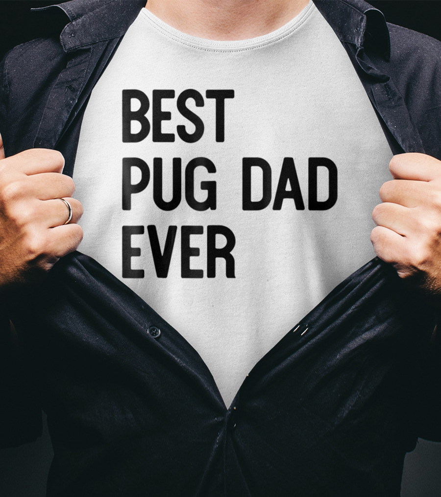 Best Pug Dad Ever Dog Ideas28 T-Shirt