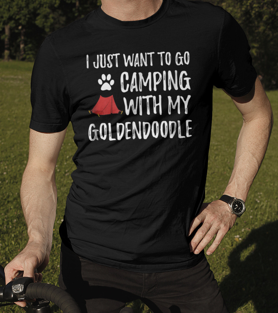 Camping With My Goldendoodle - I Just Want To Go Camping With My Funny Dog Mom Dog Dad Camper T-Shirt