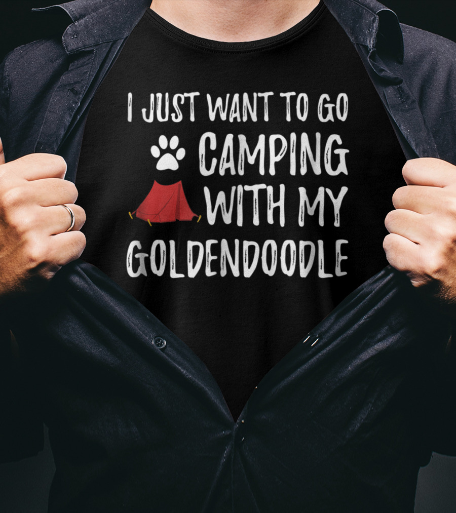 Camping With My Goldendoodle - I Just Want To Go Camping With My Funny Dog Mom Dog Dad Camper T-Shirt