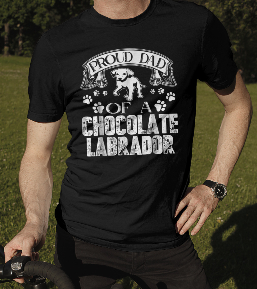 Proud Dad Of A Chocolate Labrador T-Shirt