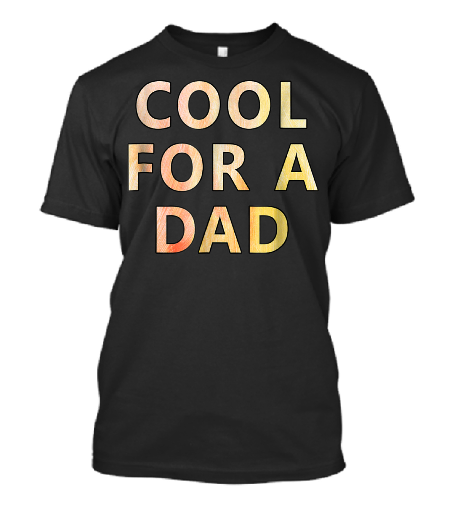 Cool For A Dad T-Shirt