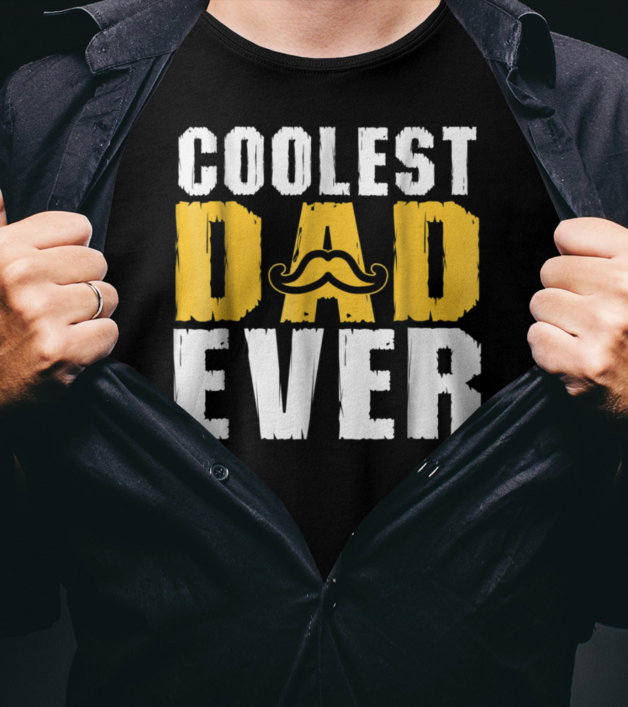 COOLEST DAD EVER Mustache T-Shirt