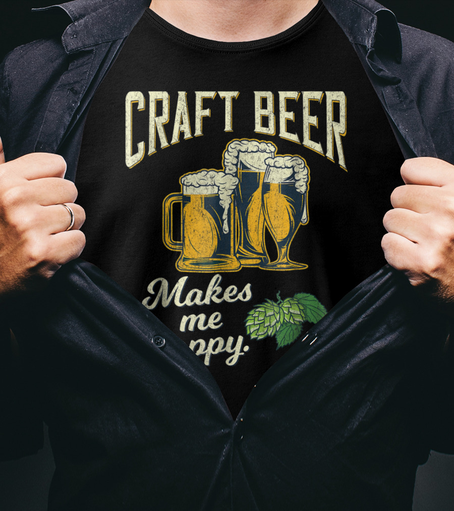 Craft Beer Hops Makes Me Hoppy Husband Boyfriend43 T-Shirt