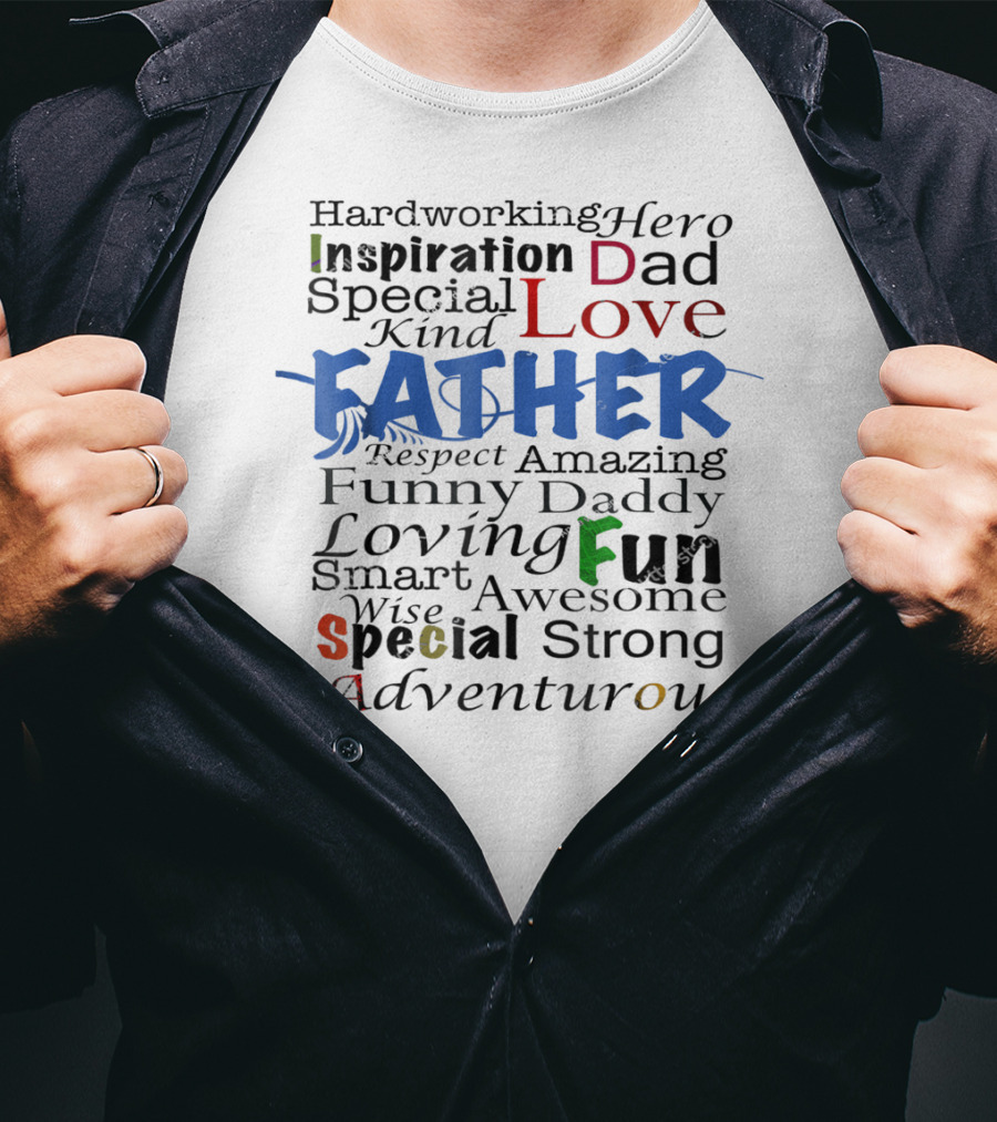 Hardworking Hero Inspiration Dad Love Father Respect Amazing Fun Adventurous Special T-Shirt
