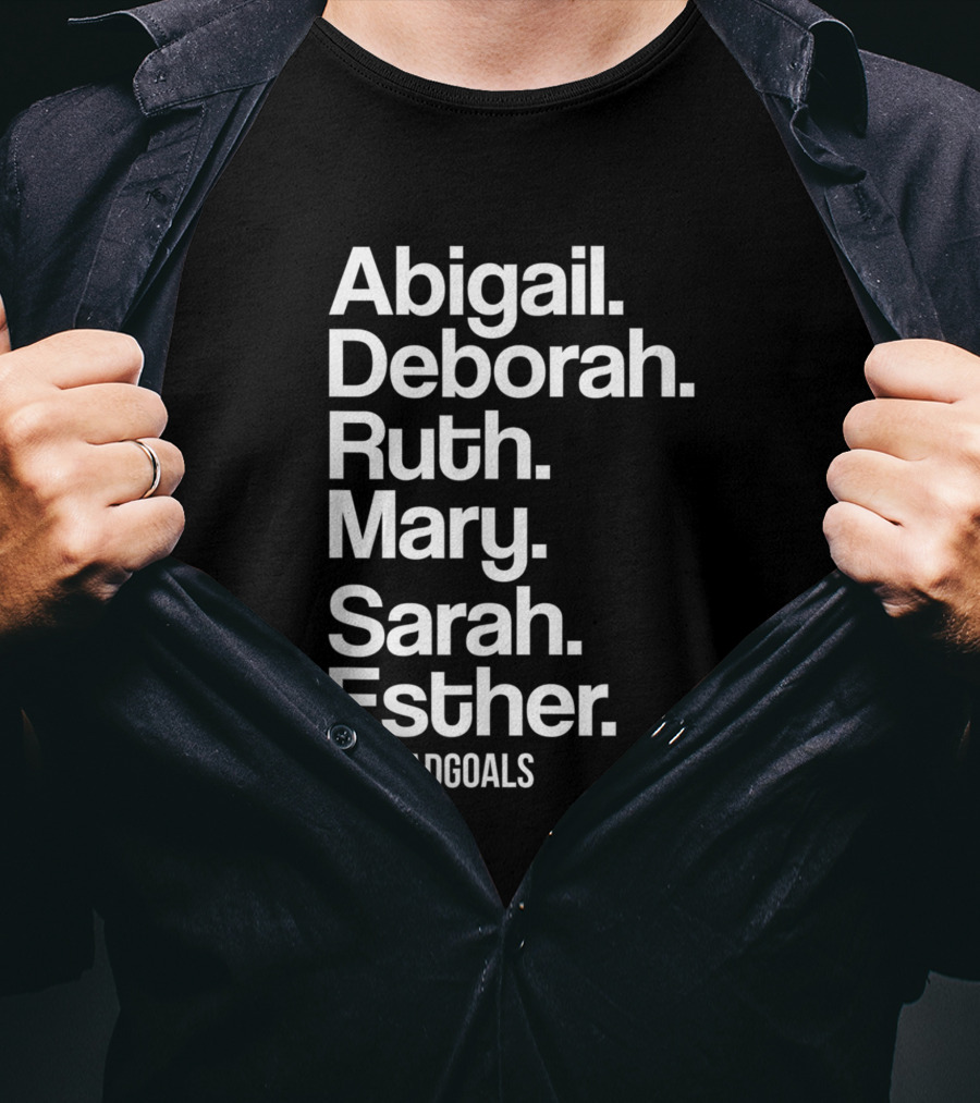Abigail Deborah Ruth Mary Sarah Esther #SquadGoals T-Shirt