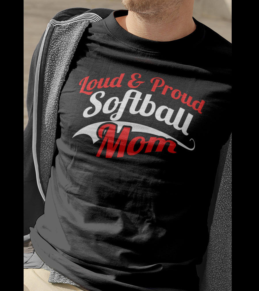 Loud And Proud Softball Mom T-Shirt