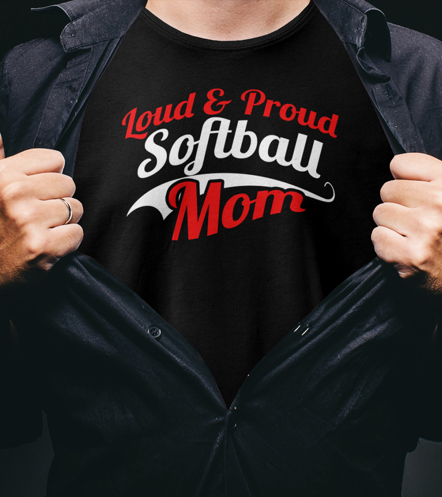 Loud And Proud Softball Mom T-Shirt