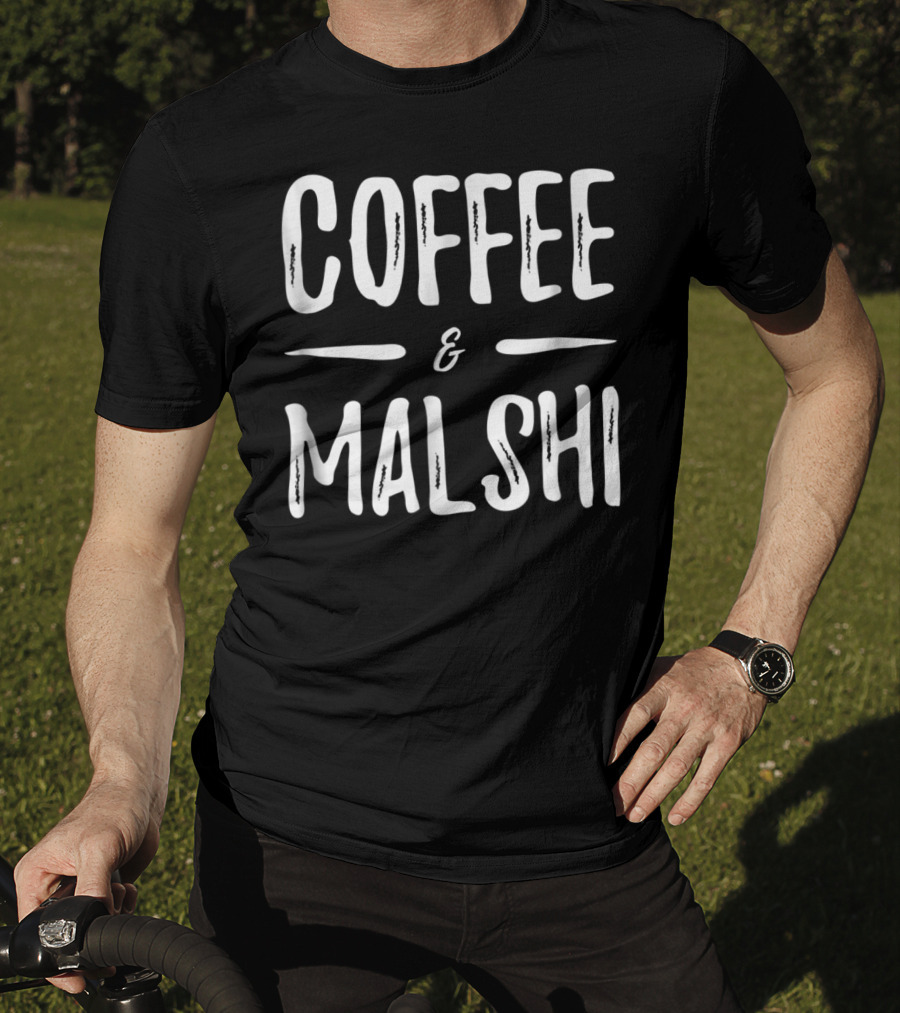 COFFEE And MALSHI FUNNY DOG MOM IDEA89 T-Shirt