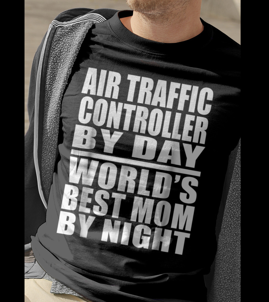 Air Traffic Controller By Day World's Best Mom By Night T-Shirt