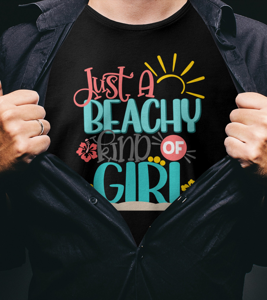 Just A Beachy Kind Of Girl Summer Beach Hibiscus Sun T-Shirt