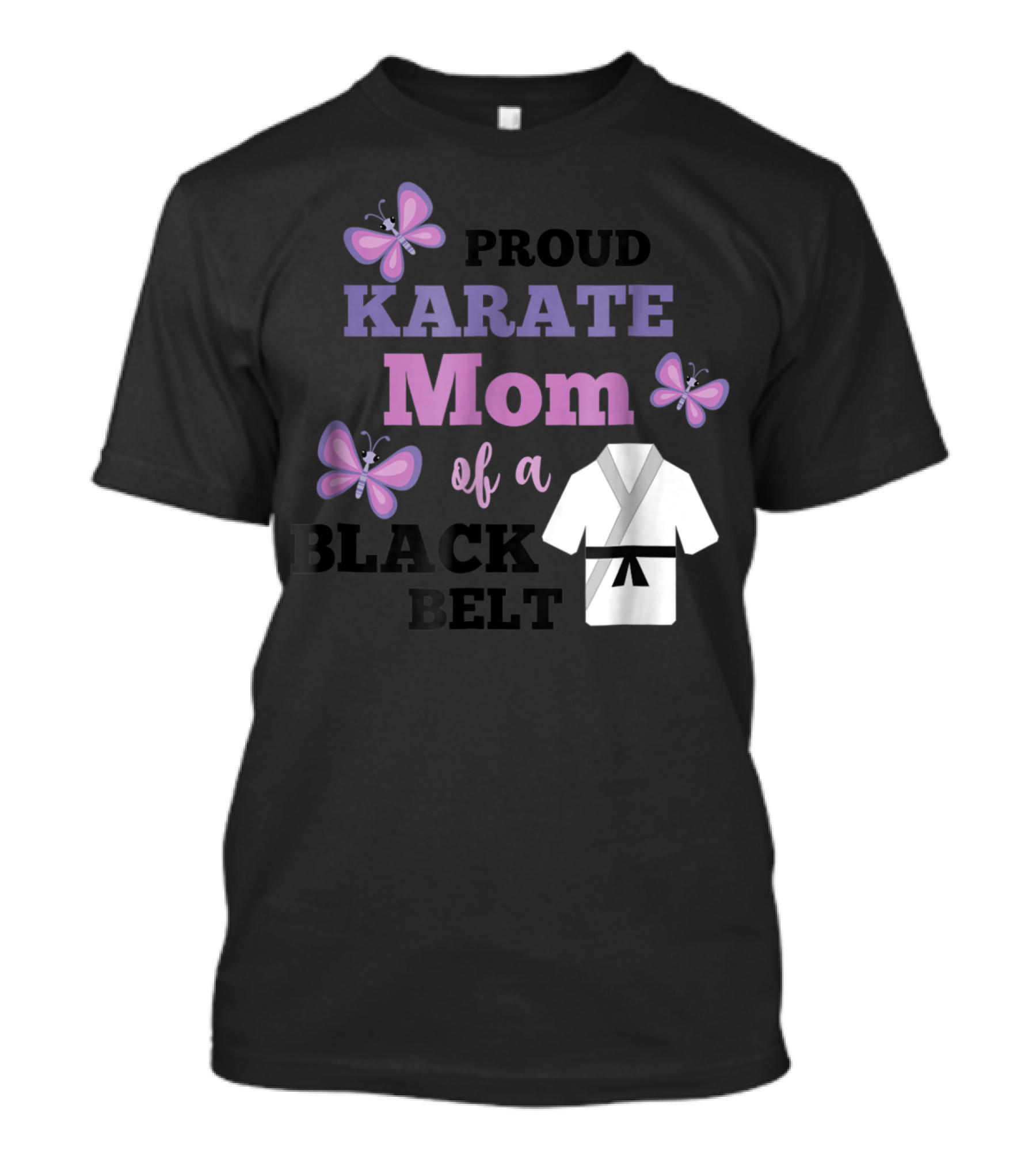 Proud Karate Mom Of A Black Belt T-Shirt