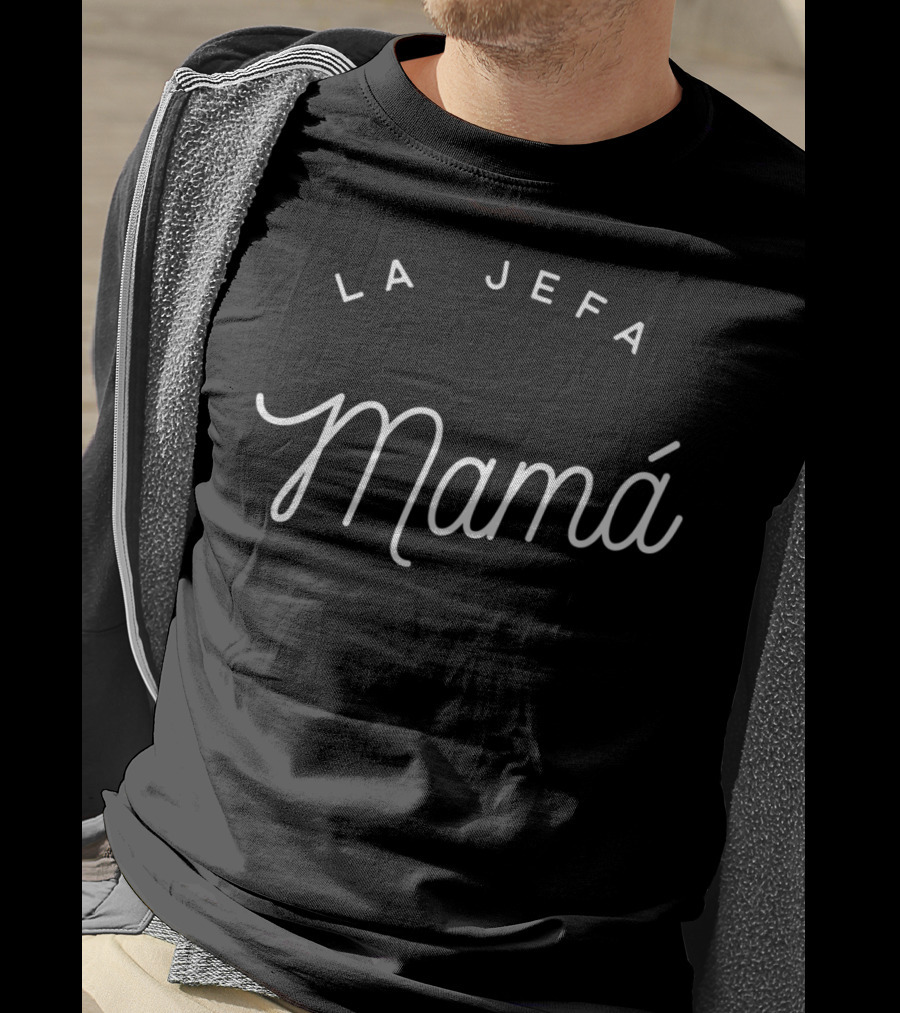 La Jefa Mamá Latino Mom The Boss Día De La Madre T-Shirt