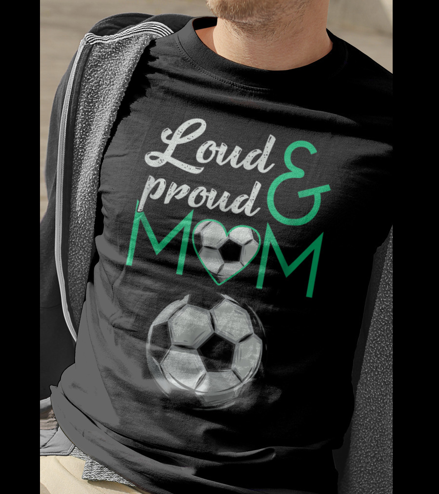 Loud And Proud Soccer Mom Heart Ball T-Shirt