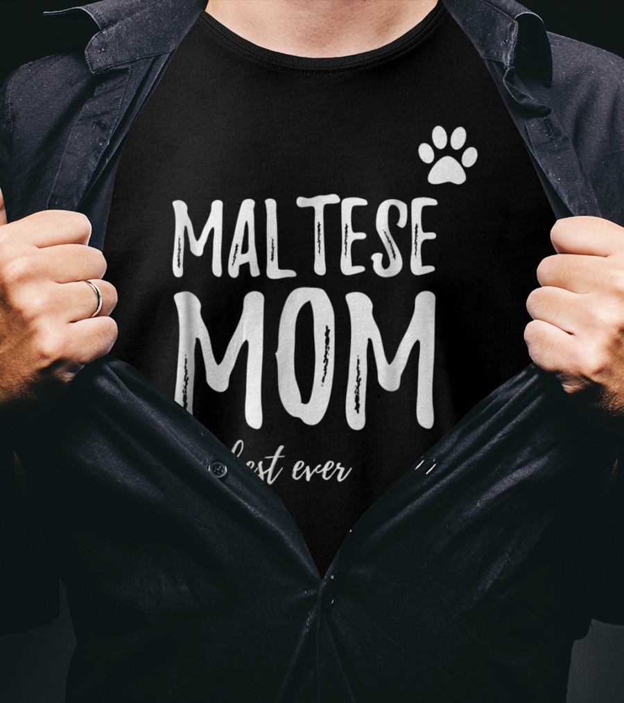 Maltese Mom Best Ever Funny Dog Lover Dog Mom Idea91 T-Shirt