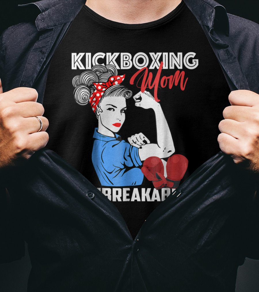 Kickboxing Mom Unbreakable Rosie The Riveter Inspired Kickboxer Mother With Red Gloves T-Shirt